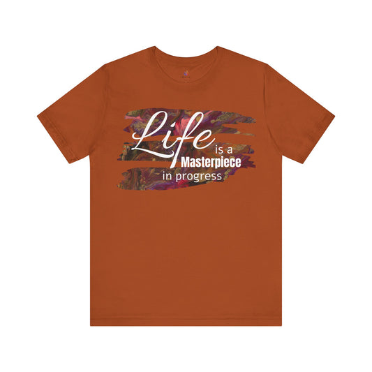 Unisex Jersey Short Sleeve Tee - Life is a Masterpiece